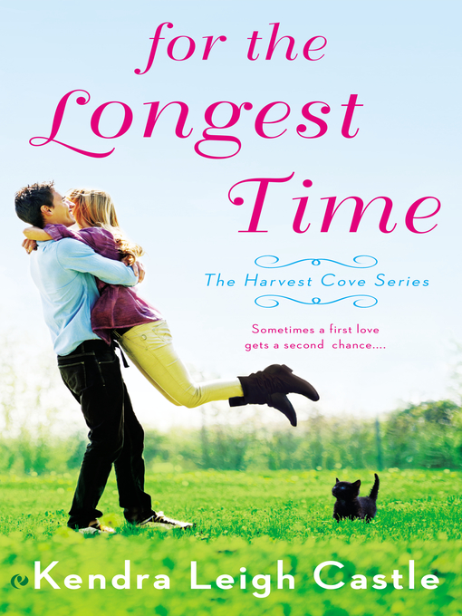 Title details for For the Longest Time by Kendra Leigh Castle - Available